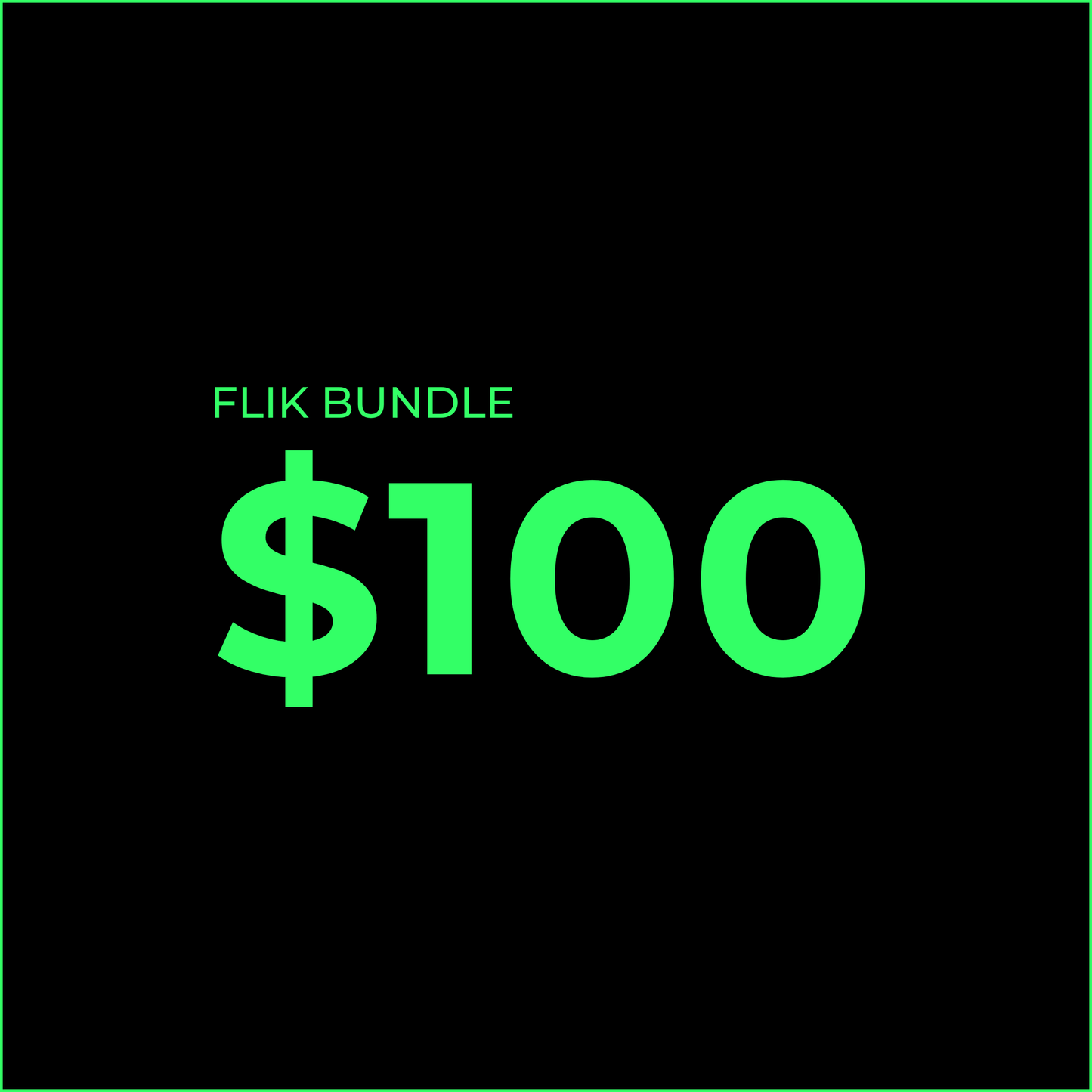 $100 FLIK Bundle